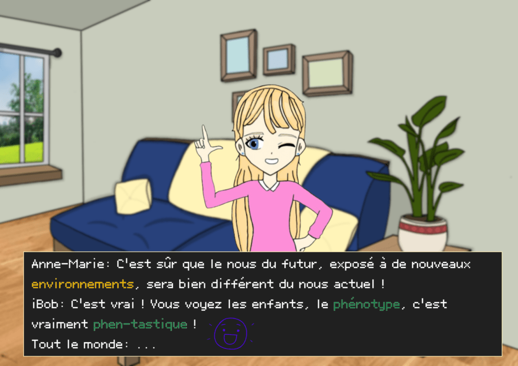 Planche 35: Anne-Marie: C’est sûr que le nous du futur, exposé à de nouveaux environnements, sera bien différent du nous actuel ! IBob: C’est vrai ! Vous voyez les enfants, le phénotype, c’est vraiment phen-tastique ! Tout le monde: … 